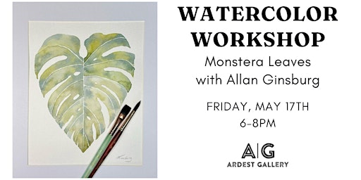 Watercolor Workshop - Monstera Leaves with Allan Ginsburg | Ardest Gallery
