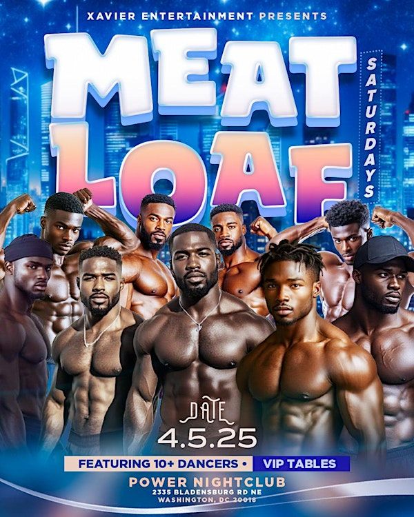 MEATLOAF SATURDAY FEATURING 10+ SEXY MALE DANCERS | Power Nightclub