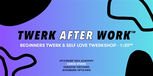 Beginners Twerk After Work™ Female Rap Twerkshop | Aylesbury, Bucks | The Aylesbury Vale Academy