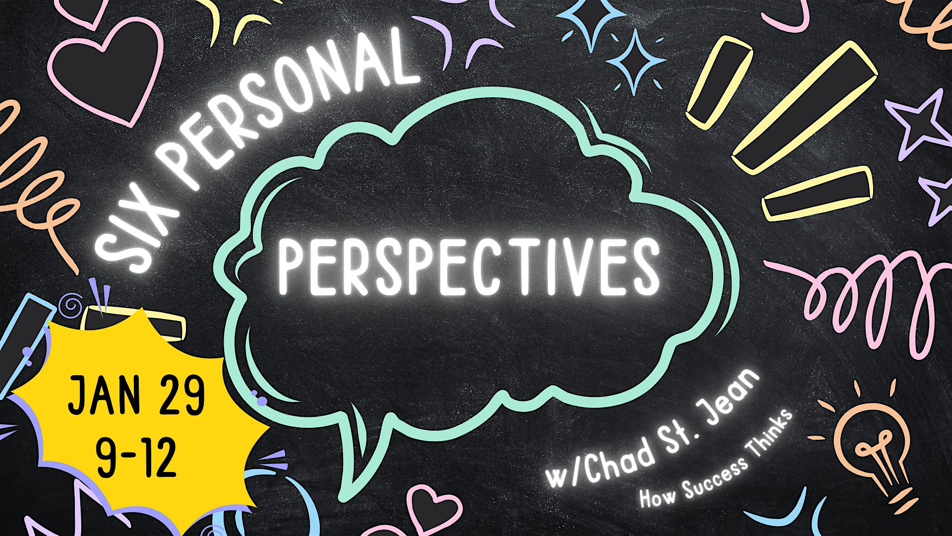 Six Personal Perspectives w/Chad St. Jean | 12750 High Bluff Dr ste 300