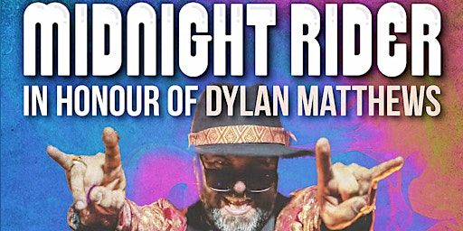 Midnight Rider - In honour of Dylan Matthews | Corktown Irish Pub, The