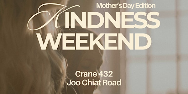 Mother's Day Kindness Weekend Pop-Up | 432 Joo Chiat Rd
