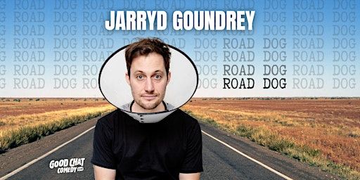 Jarryd Goundrey | Road Dog [Encore Session] | Good Chat Comedy Club