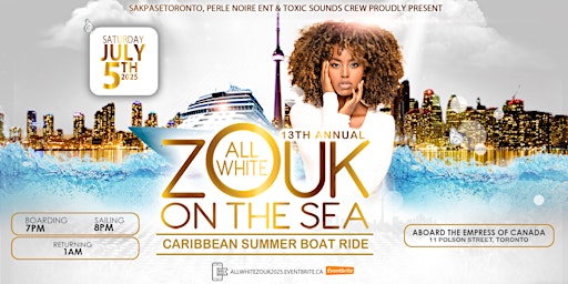13th ANNUAL ALL WHITE ZOUK ON THE SEA | The Empress of Canada