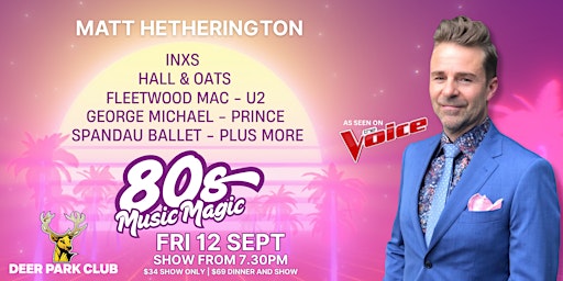 Matt Hetherington's 80s Music Magic | Deer Park Club