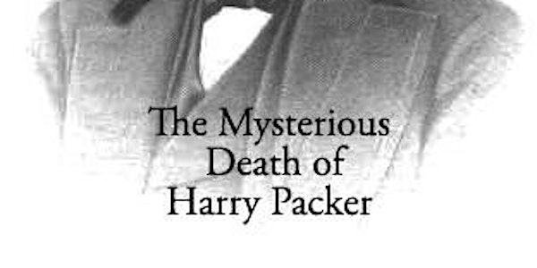 Murder Mystery July 12-The Mysterious Death of Harry Packer | The Harry Packer Mansion Inn