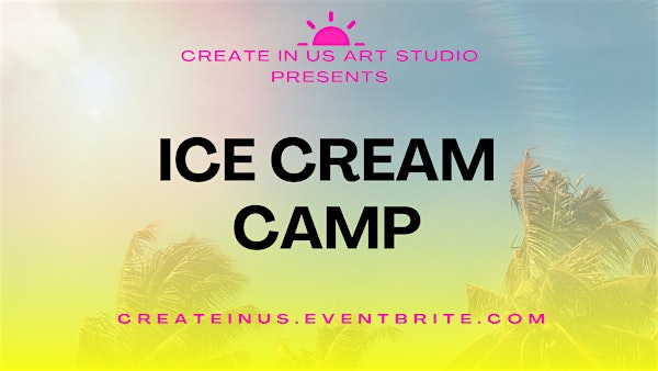Ice Cream Camp (1 day mini-camp) | Create in Us Art Studio