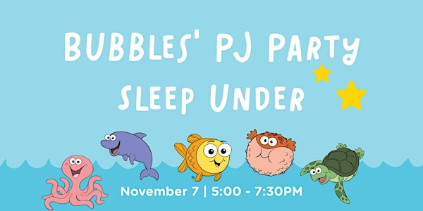 Bubbles' PJ Party Sleep Under | Goldfish Swim School - Northwest Hills