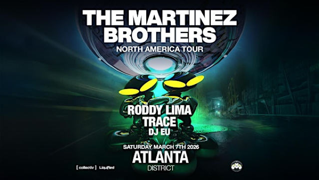 The Martinez Brothers| Saturday March 7th 2026 | District Atlanta | District Atlanta