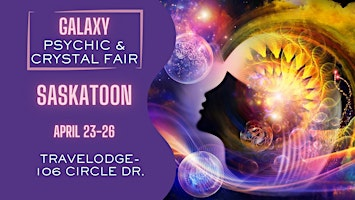 Galaxy - Saskatoon Psychic & Crystal Fair | Travelodge Hotel by Wyndham Saskatoon