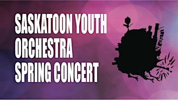Saskatoon Youth Orchestra Spring Concert 2026 | Education Building