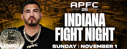 APFC 26: Indiana Fight Night V | Hammond Civic Center