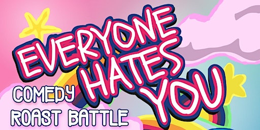 Everyone Hates You - Comedy Roast Battle | Funhouse Lounge