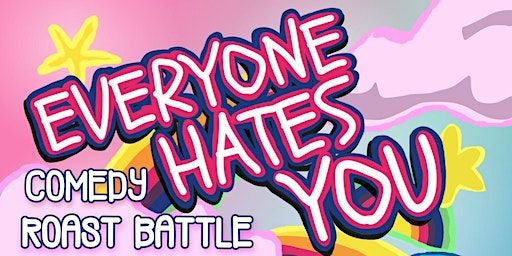 Everyone Hates You - Comedy Roast Battle | Funhouse Lounge