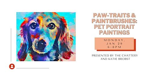Paw-traits & Paintbrushes: Pet Portrait Paintings - IN-PERSON CLASS | The Chattery