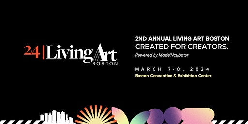 2nd Annual Living Art Boston 2024 Summit Day | Boston Convention and Exhibition Center, Summer Street, Boston, MA, USA