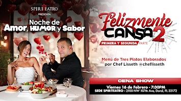 NOCHE DE AMOR, HUMOR Y SABOR CON FELIZMENTE CANSADOS CENA SHOW | 2100 NW 107th Ave, Doral, Florida, EE. UU.
