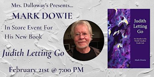 Mark Dowie In Store For His New Book JUDITH LETTING GO | Mrs Dalloway's