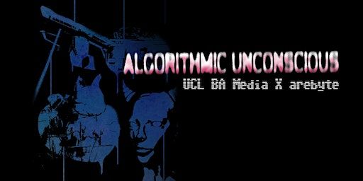 Algorithmic Unconscious by UCL BA Media: Artist Tour | Arebyte Gallery