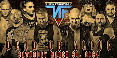 New Frontier Presents: Dead or Alive - Cobourg, ON (Live Wrestling) | Cobourg Community Centre