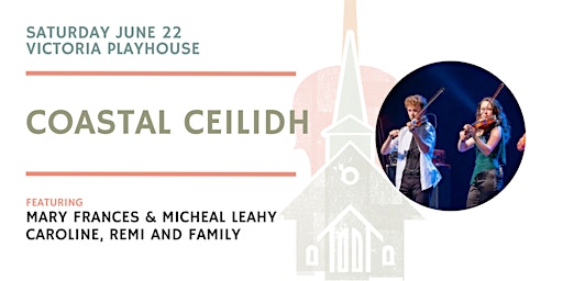 Coastal Ceilidh- Victoria By the Sea- $30- Festival of Small Halls | Victoria Playhouse Inc.