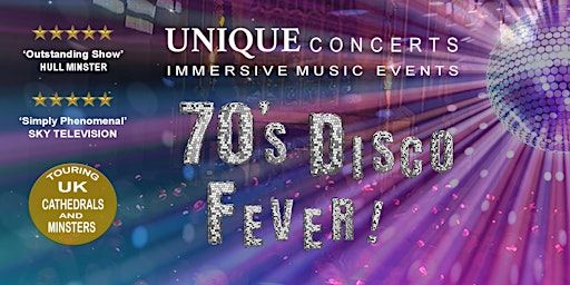 UNIQUE CONCERTS - AN EVENING OF 70'S DISCO FEVER | Halifax Minster