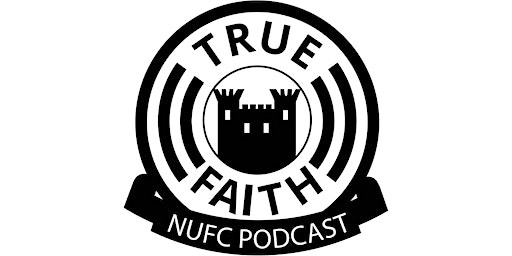 True Faith NUFC Podcast Live | Gosforth Civic Theatre
