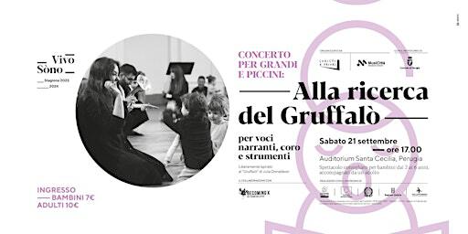 VIVOSÒNO - Concerto per Grandi e Piccini: Alla ricerca del Gruffalò | Auditorium Santa Cecilia
