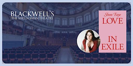 Shon Faye 'Love in Exile' at the Sheldonian Theatre with Monica Heisey | The Sheldonian Theatre
