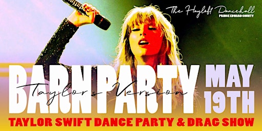 TAYLOR'S VERSION - A T-Swift Themed Dance Party & Drag Show | The Hayloft Dancehall