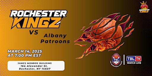 Rochester Kingz Vs Albany Patroons- HOME GAME | 164 Alexander St