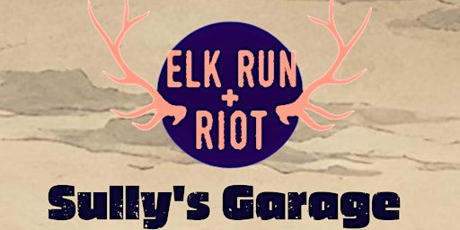 Elk Run + Riot with Sully's Garage. Live @ the Canmore Legion. April 19th | Royal Canadian Legion Branch 3 Three Sisters