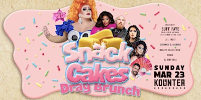 Buff Faye’s SNACK CAKES Drag Brunch : FOOD, FUN & DRAG QUEENS | Kounter
