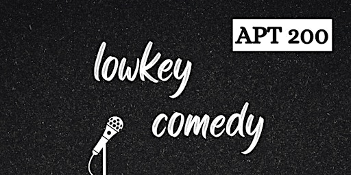 Lowkey Comedy @ Apt 200 | Apt 200