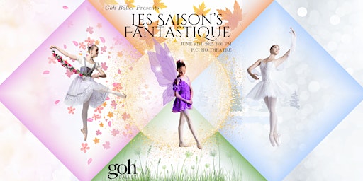 Goh Ballet Bayview Presents 'Les Saisons Fantastique' | P.C. Ho Theatre, Chinese Cultural Centre Of Greater Toronto
