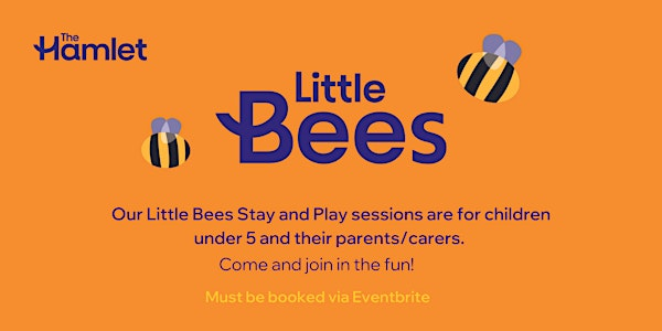 Little Bees Stay and Play Tuesdays | The Hamlet Charity