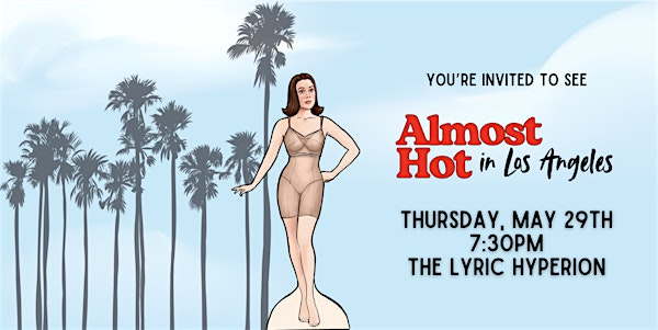 Almost Hot: A Solo Comedy Show | Lyric Hyperion Theater & Cafe