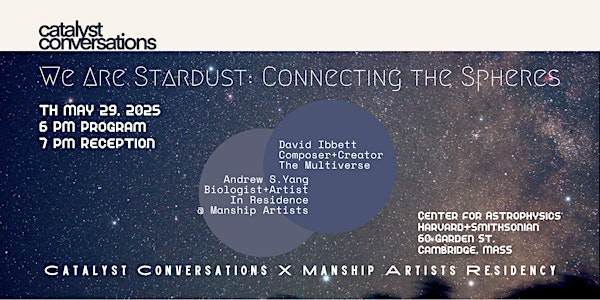 We are Stardust: Connecting the Spheres | Phillips Auditorium