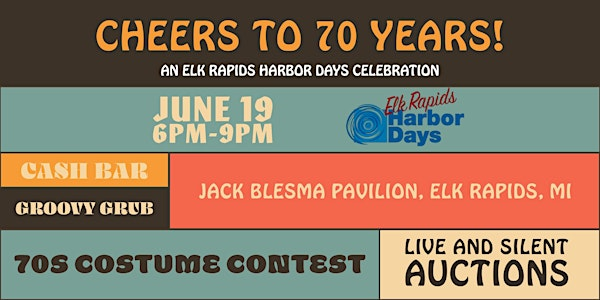 Cheers to 70 Years! An Elk Rapids Harbor Days Celebration | Jack Blesma Pavilion