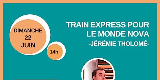 Train express pour le monde Nova - Jérémie Tholomé | Librairie Le Delta