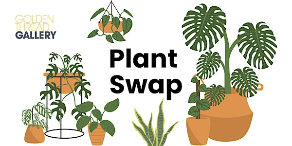 Plant Swap | Golden Thread Gallery