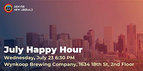 Denver New Liberals July Happy Hour | Wynkoop Brewing Company