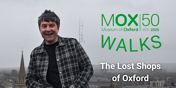 Museum of Oxford Walks: The Lost Shops of Oxford | Museum of Oxford