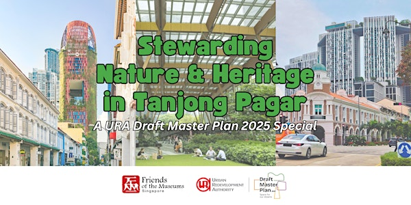 [URA DMP2025 Special] Stewarding Nature & Heritage in Tanjong Pagar | Urban Redevelopment Authority (URA)