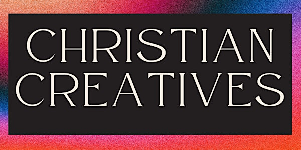 Christian Creatives August Edition | Fresh Arts CIC