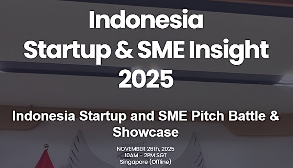 Indonesia Startup and SME's Insight 2025 | Embassy of Indonesia in Singapore or KBRI Singapura