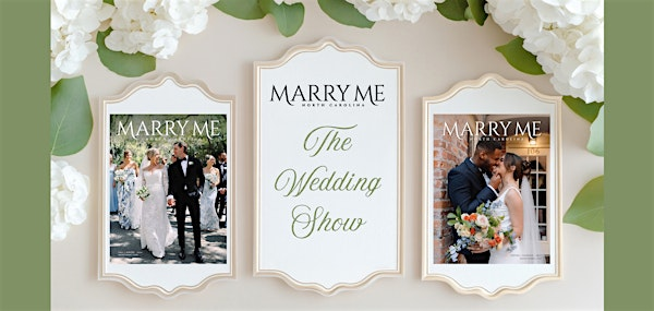 Marry Me North Carolina - The Wedding Show | 1050 Revolution Mill Dr