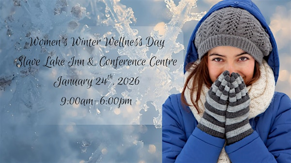 Women’s Winter Wellness Day | Slave Lake Inn & Conference Centre