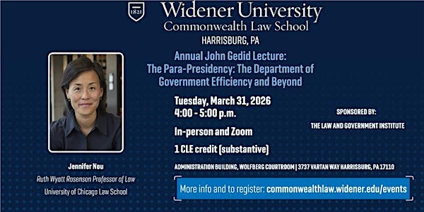 Annual John Gedid Lecture | Widener Law Commonwealth, Administration Building, The Wolfberg Courtroom and via Zoom