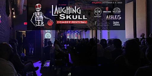 Laughing Skull Comedy Festival at Aisle 5 on Oct 6th at 8:00 PM (Atlanta) | Aisle 5